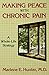 Making Peace With Chronic Pain: A Whole-Life Strategy by Marlene E. Hunter