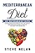 Mediterranean Diet: 200+ Mediterranean Diet Recipes for Beginners and Advanced,Easy and Healthy Mediterranean Recipes to Burn Fat and Reset Your Metabolism by Steve Nolan