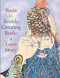 Birds in Beards Coloring Book: A love story. (Coloring Books for Adults) (Volume 2) by Shoshanah Lee Marohn