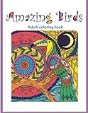 Amazing Birds: Adult Coloring Book