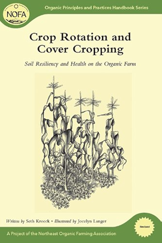 Download Crop Rotation and Cover Cropping: Soil Resiliency and Health on the Organic Farm (Organic Principles and Practices Handbook Series) (English Edition) PDF