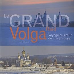 Le  grand raid Volga