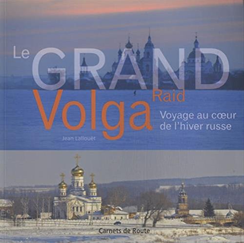 Le  grand raid Volga