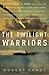 The Twilight Warriors: The Deadliest Naval Battle of World War II and the Men Who Fought It - Book by Robert Gandt