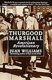 Thurgood Marshall: American Revolutionary by Juan Williams