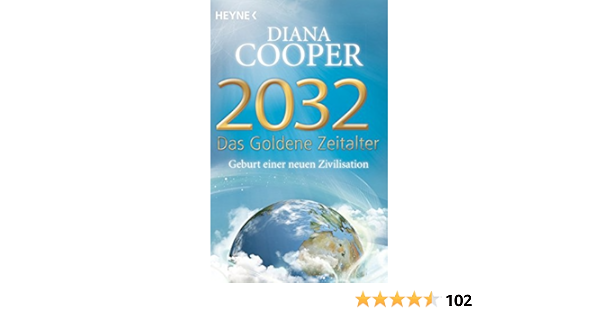 2032 Das Goldene Zeitalter Geburt Einer Neuen Zivilisation Cooper Diana 9783453702707 Amazon Com Books