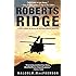 ROBERTS RIDGE: A Story of Courage and Sacrifice on Takur Ghar Mountain, Afghanistan