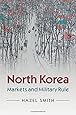 North Korea: Markets and Military Rule