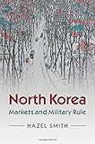 North Korea: Markets and Military Rule