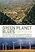 Green Planet Blues: Four Decades of Global Environmental Politics