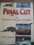 Final Cut: The Post War B-17 Flying Fortress - The Survivors by 
