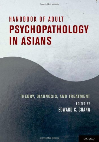 Handbook of Adult Psychopathology in Asians Theory, Diagnosis, and Treatment (Hardcover)