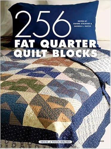 256 Fat Quarter Quilt Blocks Stauffer Jeanne Hatch Sandra L 9781592170760 Amazon Com Books
