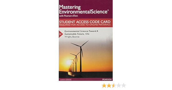 Mastering Environmental Science With Pearson Etext Standalone Access Card For Environmental Science Toward A Sustainable Future 13th Edition Wright Richard T Boorse Dorothy F 9780134308951 Amazon Com Books