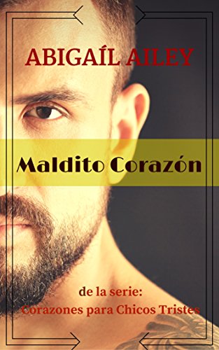 Maldito Corazón (Corazones para Chicos Tristes nº 1) (Spanish Edition)