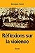 Réflexions Sur La Violence (French Edition) by Georges Sorel