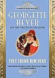 They Found Him Dead (Country House Mysteries) by Georgette Heyer
