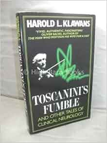 Toscanini S Fumble And Other Tales Of Clinical Neurology