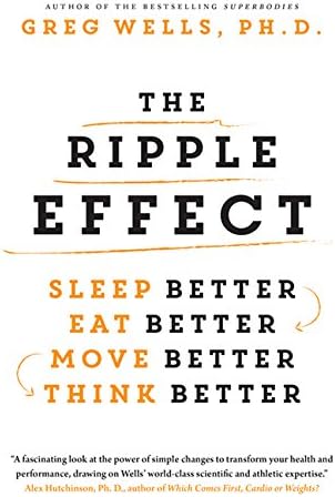 The Ripple Effect: Sleep Better, Eat Better, Move Better, Think Better