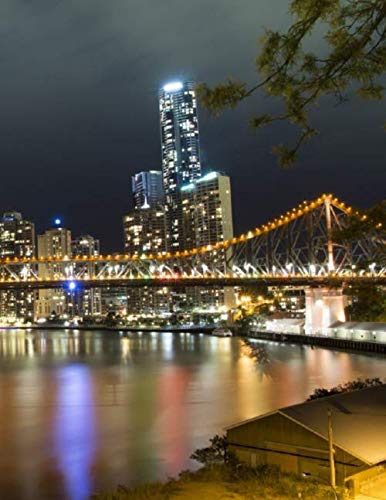 Notebook: Story Bridge Brisbane Queensland Australian Australia Night Lights by Wild Pages Press