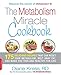 The Metabolism Miracle Cookbook: 175 Delicious Meals that Can Reset Your Metabolism, Melt Away Fat, and Make You Thin and Healthy for Life by Diane Kress