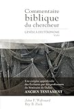 Commentaire biblique du chercheur, Volume 1 (The Bible Knowledge Commentary : Old Testament): Genèse à Deutéronome (French Edition) by