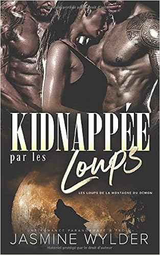 Kidnappee Par Les Loups Une Romance Paranormale A Trois Amazon Fr Wylder Jasmine Livres