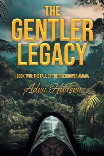The Gentler Legacy Book Two: The Fall of the Eisenhower Amada