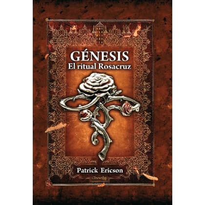 Génesis. El ritual Rosacruz Génesis. El ritual Rosacruz