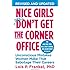 Nice Girls Don't Get the Corner Office: Unconscious Mistakes Women Make That Sabotage Their Careers (A NICE GIRLS Book)