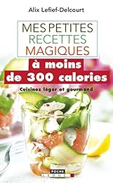 Mes petites recettes magiques à moins de 300 calories