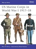US Marine Corps in World War I, 1917-1918 (Men-At-Arms Series, 327) by