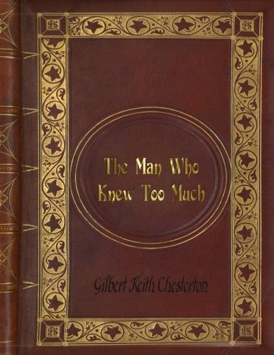 G. K. Chesterton - The Man Who Knew Too Much