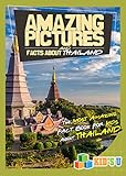 Amazing Pictures and Facts About Thailand: The Most Amazing Fact Book for Kids About Thailand