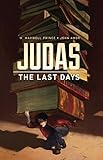 Judas: The Last Days by W. Maxwell Prince, John Amor