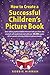How to Create a Successful Children's Picture Book by Bobbie Hinman