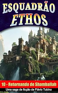 Livro Retornando de Shamballah (Esquadrão Ethos Livro 10)