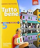 Italien LV2 5e cycle 4 Tutto bene ! : Cahier d'activités by