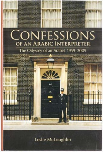 Confessions of an Arabic Interpreter: The Odyssey of an Arabist, 1959-2009