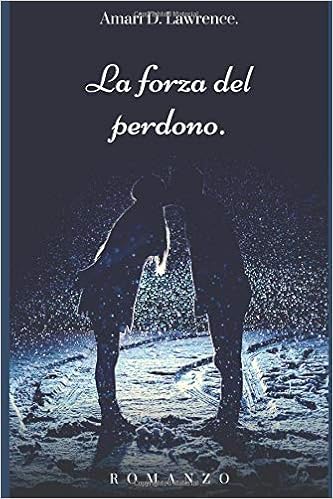 Amari D. Lawrence - La forza del perdono (2018)