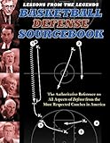 Lessons From the Legends: Defense: The Authoritative Reference on All Aspects of Defense from the Most Respected Coaches in America