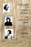 The Life of Emily Peake: One Dedicated Ojibwe by 