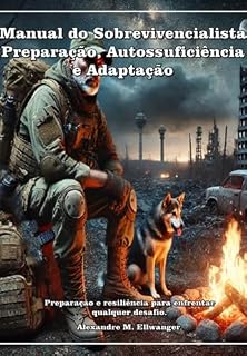 Livro Manual Do Sobrevivencialista: Preparação, Autosuficiência E Adaptação