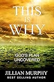 This Is Why: God's Plan Uncovered by 