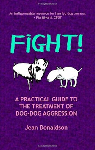 Download Fight!: A Practical Guide to the Treatment of Dog-Dog Aggression PDF