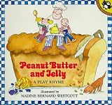 Peanut butter and jelly: A play rhyme (The Literature experience)