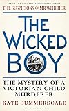 Image de The Wicked Boy: The Mystery of a Victorian Child Murderer