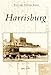 Harrisburg (Postcard History) by Jeffrey Adams