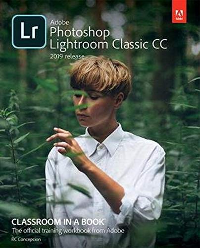 [F.R.E.E] Adobe Photoshop Lightroom Classic CC Classroom in a Book (2019 Release) W.O.R.D