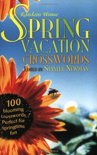 Random House Spring Vacation Crosswords by Stanley Newman